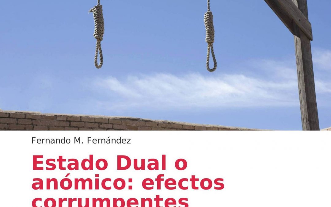Lanzamiento libro: «Estado Dual o anòmico: Efectos Corrumpentes» de Fernando Fernandez