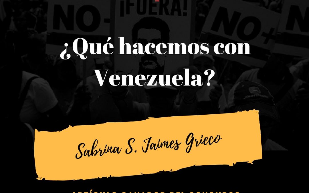 ¿Qué hacemos con Venezuela? (Artículo Ganador Concurso Cultura Jurídica va a la Universidad)