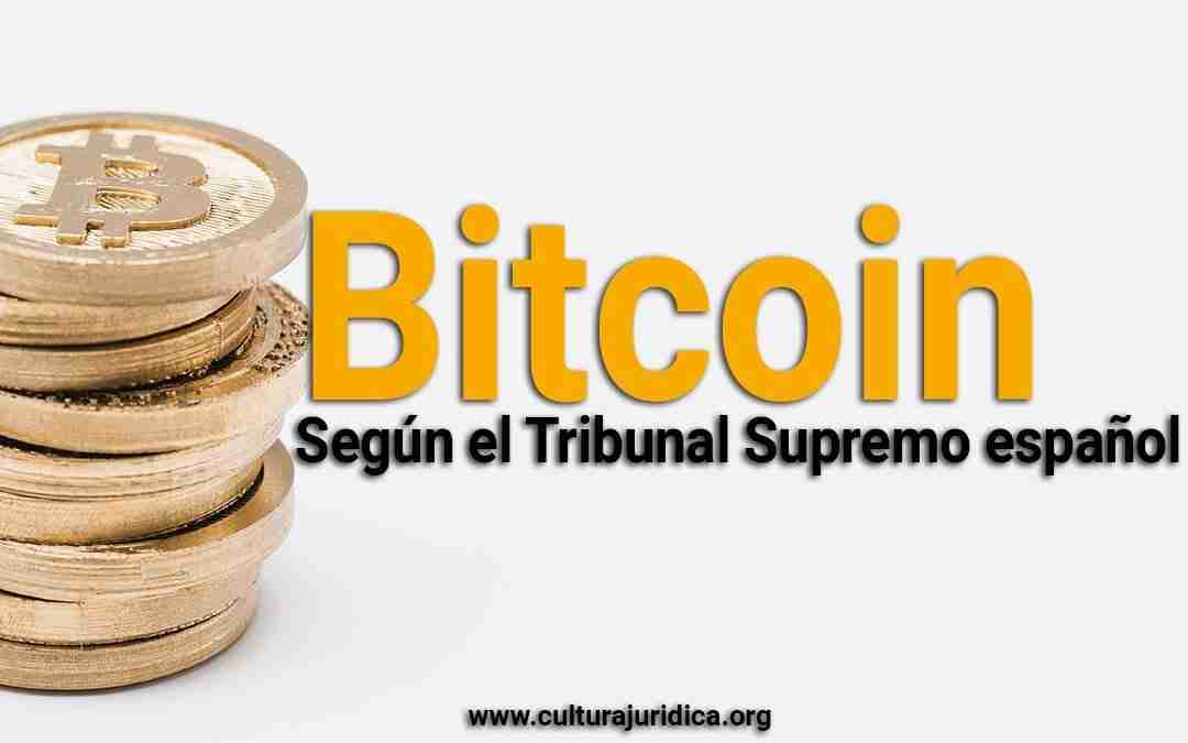 «…el Bitcoin no tiene consideración legal de dinero… no es sino una unidad de cuenta de la red del mismo nombre» así lo afirma la máxima justicia española.