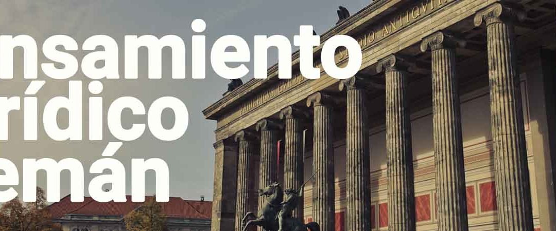 «La idea de derecho en el pensamiento jurídico alemán»